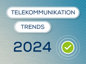 Telekommunikation Trends 2024